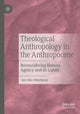 Book cover of: Theological Anthropology in the Anthropocene. By: Jan-Olav Henriksen