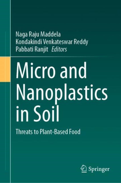 Book cover of: Micro and Nanoplastics in Soil. By: Naga Raju Maddela