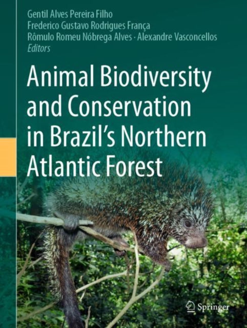 Book cover of: Animal Biodiversity and Conservation in Brazil's Northern Atlantic Forest. By: Gentil Alves Pereira Filho