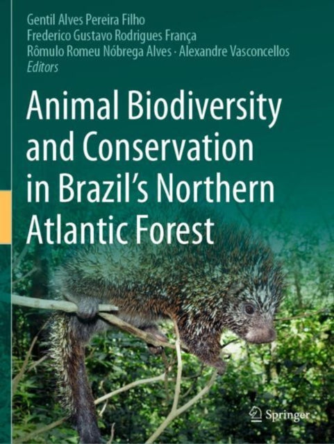Book cover of: Animal Biodiversity and Conservation in Brazil's Northern Atlantic Forest. By: Gentil Alves Pereira Filho