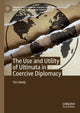 Book cover of: Use and Utility of Ultimata in Coercive Diplomacy. By: Tim Sweijs