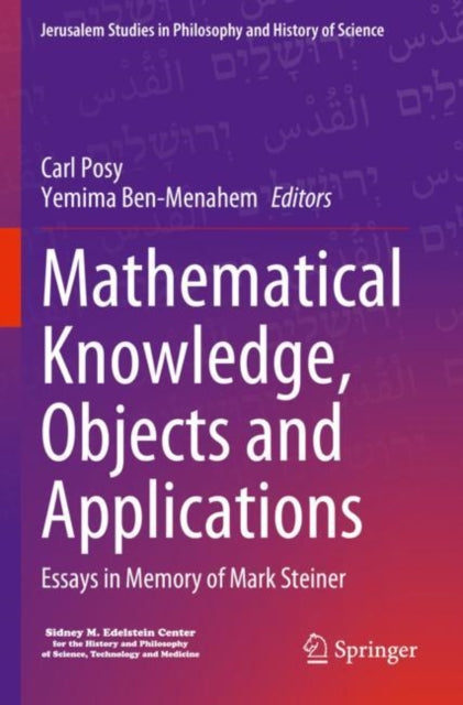 Book cover of: Mathematical Knowledge, Objects and Applications. By: Carl Posy