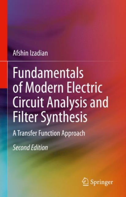 Book cover of: Fundamentals of Modern Electric Circuit Analysis and Filter Synthesis. By: Afshin Izadian