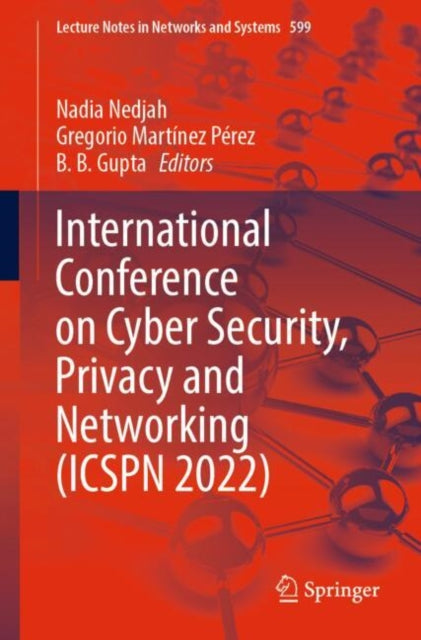Book cover of: International Conference on Cyber Security, Privacy and Networking (ICSPN 2022). By: Nadia Nedjah