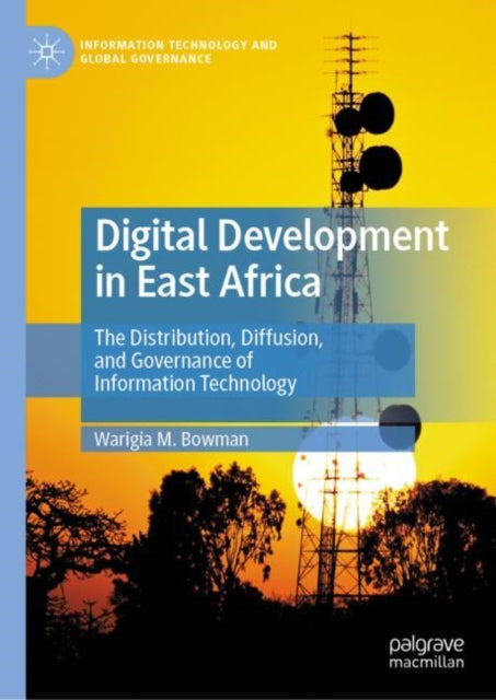 Book cover of: Digital Development in East Africa. By: Warigia Bowman