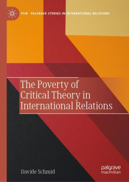 Book cover of: Poverty of Critical Theory in International Relations. By: Davide Schmid