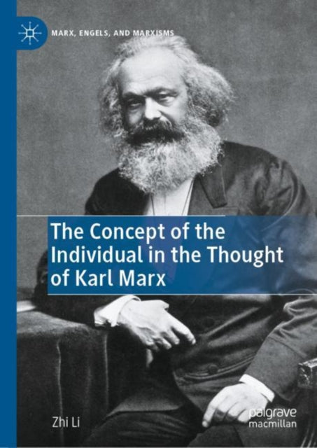 Book cover of: Concept of the Individual in the Thought of Karl Marx. By: Li, Zhi