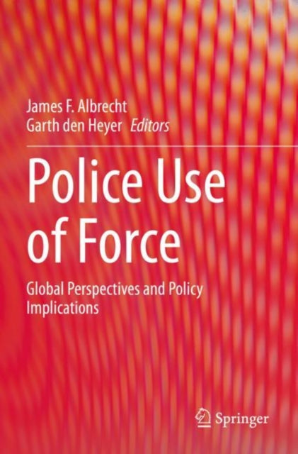 Book cover of: Police Use of Force. By: James F. Albrecht
