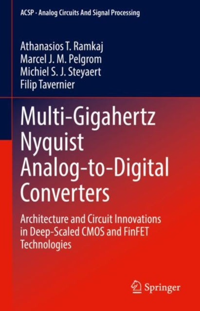 Book cover of: Multi-Gigahertz Nyquist Analog-to-Digital Converters. By: Athanasios T. Ramkaj