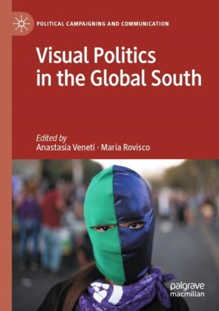 Book cover of: Visual Politics in the Global South. By: Anastasia Veneti