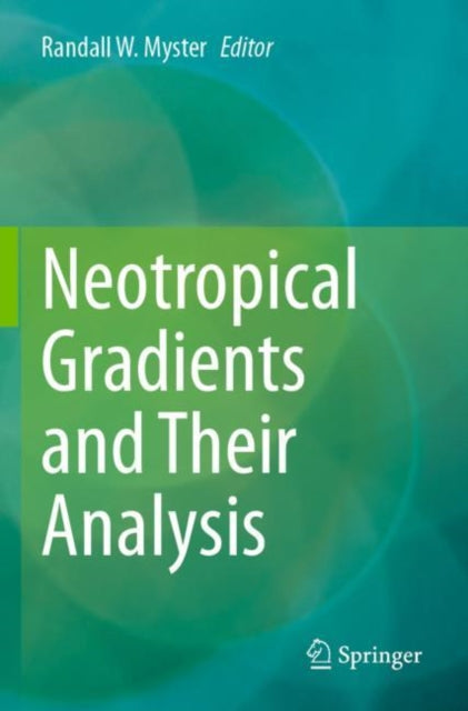 Book cover of: Neotropical Gradients and Their Analysis. By: Randall W. Myster