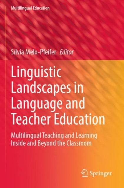 Book cover of: Linguistic Landscapes in Language and Teacher Education. By: Sílvia Melo-Pfeifer
