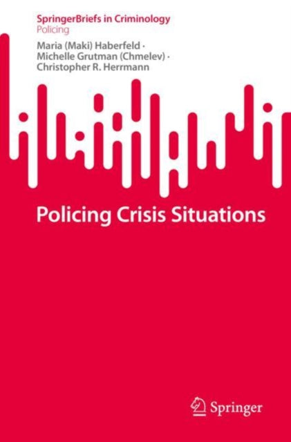Book cover of: Policing Crisis Situations. By: Maria (Maki) Haberfeld