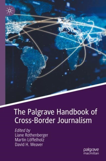 Book cover of: Palgrave Handbook of Cross-Border Journalism. By: Liane Rothenberger