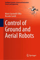 Book cover of: Control of Ground and Aerial Robots. By: Mario Sarcinelli-Filho