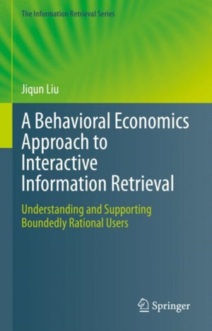 A Behavioral Economics Approach to Interactive Information Retrieval