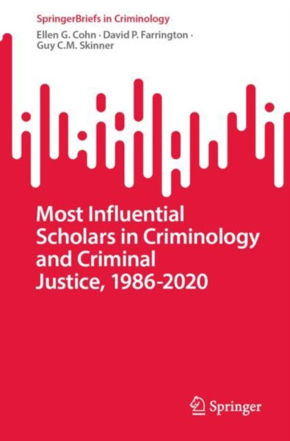 Book cover of: Most Influential Scholars in Criminology and Criminal Justice, 1986-2020. By: Ellen G. Cohn