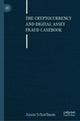 Book cover of: Cryptocurrency and Digital Asset Fraud Casebook. By: Jason Scharfman