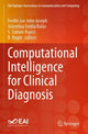 Book cover of: Computational Intelligence for Clinical Diagnosis. By: Ferdin Joe John Joseph
