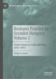 Book cover of: Business Practice in Socialist Hungary, Volume 2. By: Philip Scranton