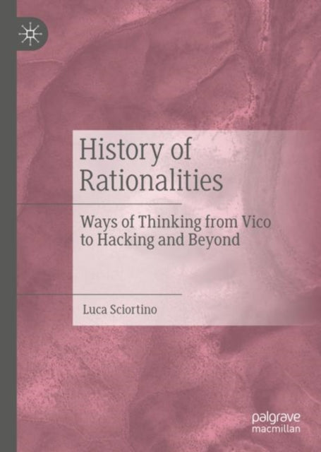 Book cover of: History of Rationalities. By: Luca Sciortino