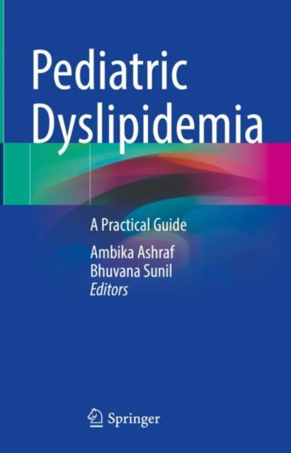 Book cover of: Pediatric Dyslipidemia. By: Ambika Ashraf