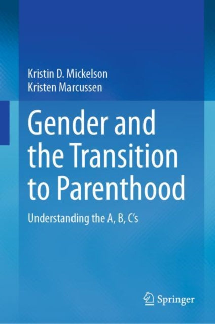 Book cover of: Gender and the Transition to Parenthood. By: Kristin D. Mickelson
