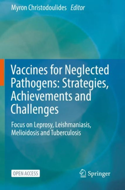 Book cover of: Vaccines for Neglected Pathogens: Strategies, Achievements and Challenges. By: Myron Christodoulides
