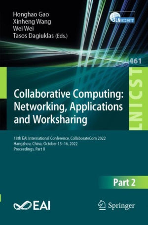 Collaborative Computing: Networking, Applications and Worksharing