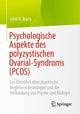 Book cover of: Psychologische Aspekte des polyzystischen Ovarial-Syndroms (PCOS). By: John A. Barry