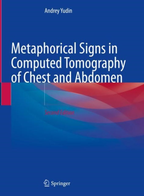 Book cover of: Metaphorical Signs in Computed Tomography of Chest and Abdomen. By: Andrey Yudin