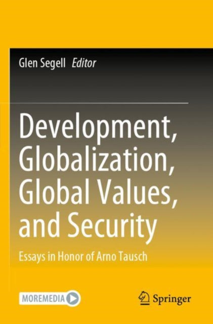 Book cover of: Development, Globalization, Global Values, and Security. By: Glen Segell