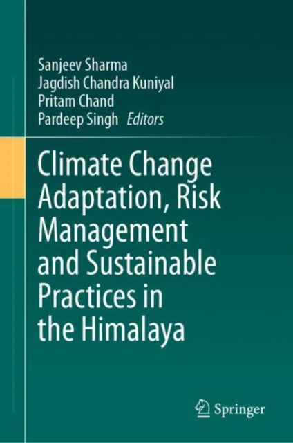 Book cover of: Climate Change Adaptation, Risk Management and Sustainable Practices in the Himalaya. By: Sanjeev Sharma