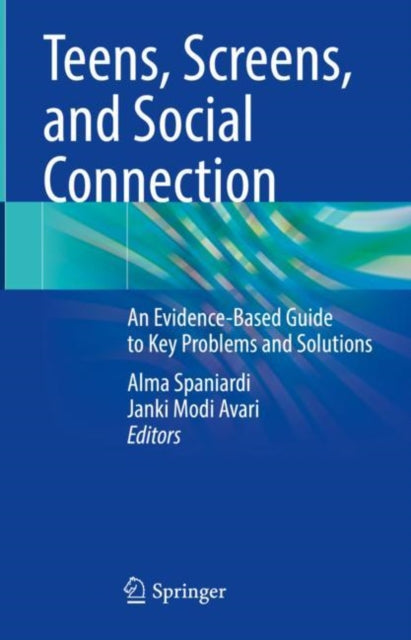 Book cover of: Teens, Screens, and Social Connection. By: Alma Spaniardi