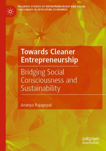 Book cover of: Towards Cleaner Entrepreneurship. By: Ananya Rajagopal