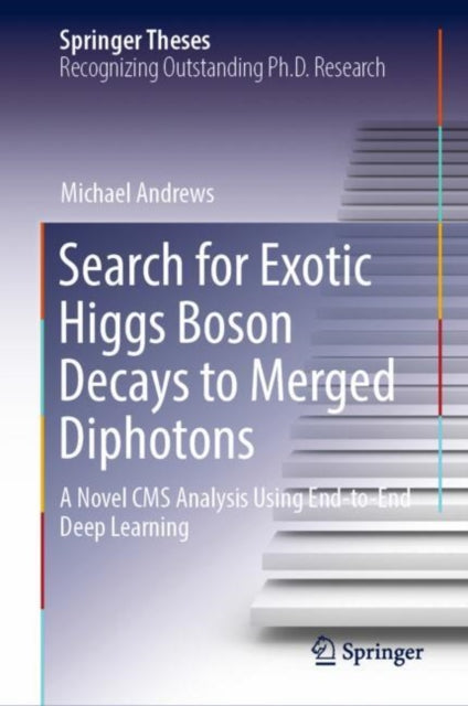Book cover of: Search for Exotic Higgs Boson Decays to Merged Diphotons. By: Michael Andrews