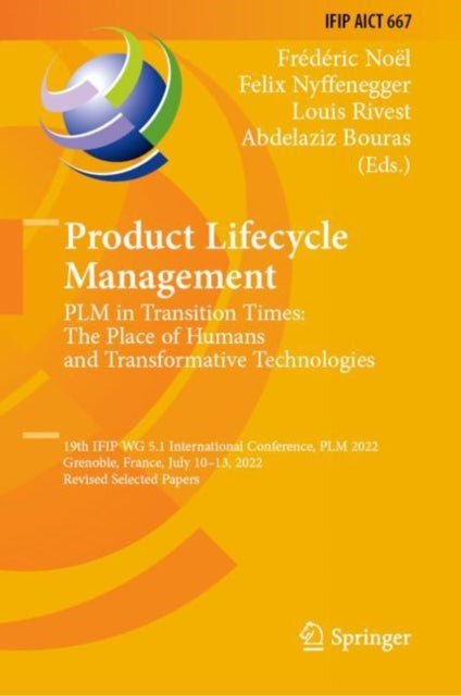 Book cover of: Product Lifecycle Management. PLM in Transition Times: The Place of Humans and Transformative Technologies. By: édéric Noël