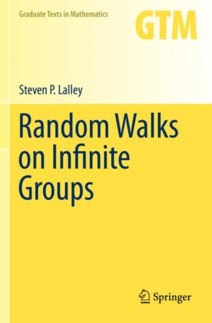 Book cover of: Random Walks on Infinite Groups. By: Steven P. Lalley
