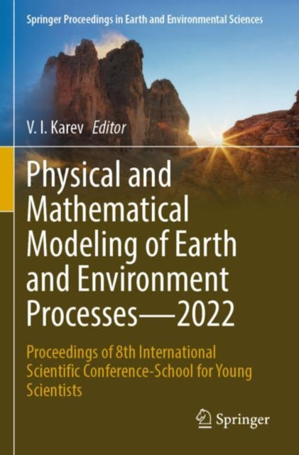 Book cover of: Physical and Mathematical Modeling of Earth and Environment Processes—2022. By: V. I. Karev