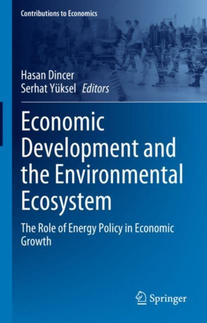 Book cover of: Economic Development and the Environmental Ecosystem. By: Hasan Dincer