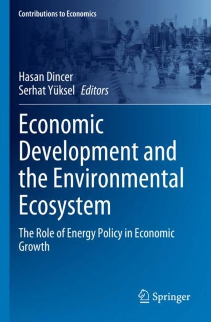Book cover of: Economic Development and the Environmental Ecosystem. By: Hasan Dincer