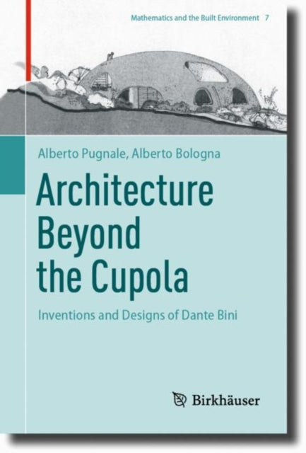 Book cover of: Architecture Beyond the Cupola. By: Alberto Pugnale