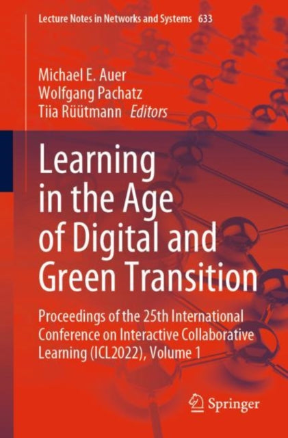 Book cover of: Learning in the Age of Digital and Green Transition. By: Michael E. Auer