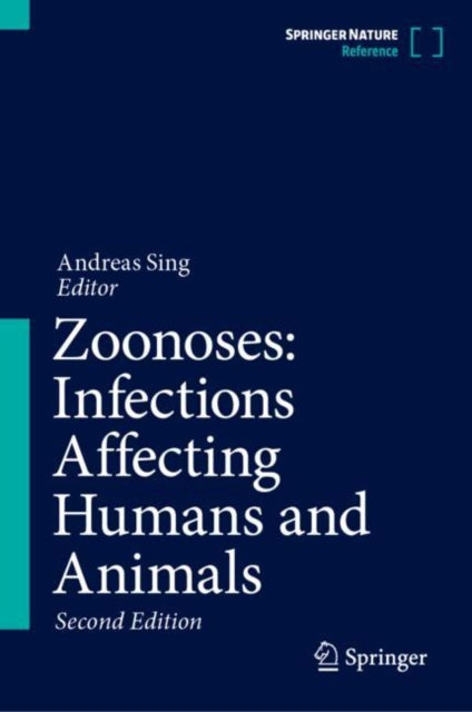 Book cover of: Zoonoses: Infections Affecting Humans and Animals. By: Andreas Sing