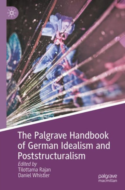 The Palgrave Handbook of German Idealism and Poststructuralism