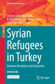 Book cover of: Syrian Refugees in Turkey. By: Zeynep Şahin-Mencütek