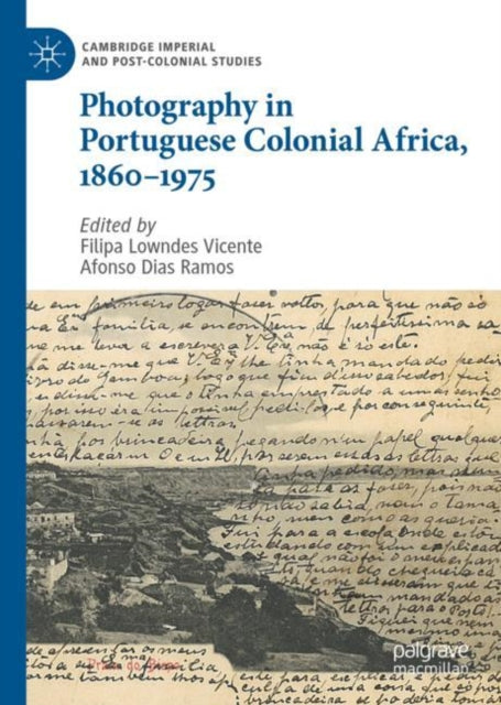 Book cover of: Photography in Portuguese Colonial Africa, 1860–1975. By: Filipa Lowndes Vicente