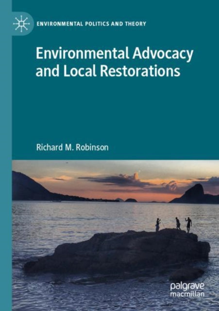 Book cover of: Environmental Advocacy and Local Restorations. By: Richard M. Robinson