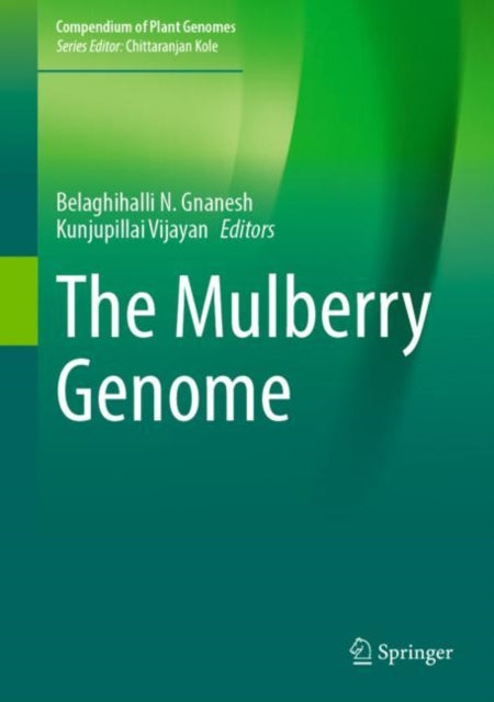 Book cover of: Mulberry Genome. By: Belaghihalli N. Gnanesh