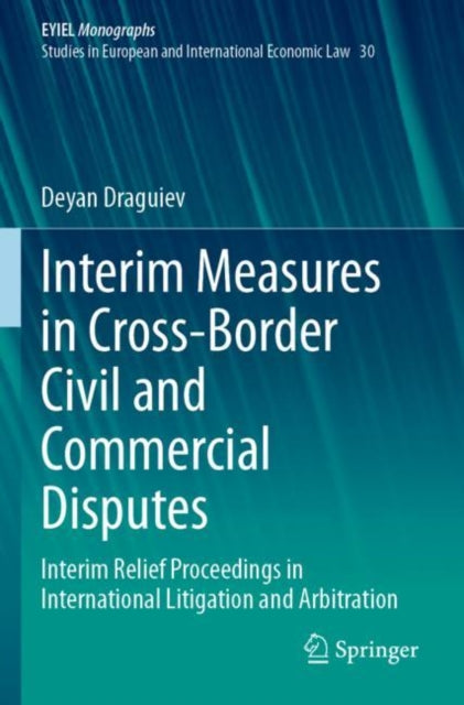 Book cover of: Interim Measures in Cross-Border Civil and Commercial Disputes. By: Deyan Draguiev